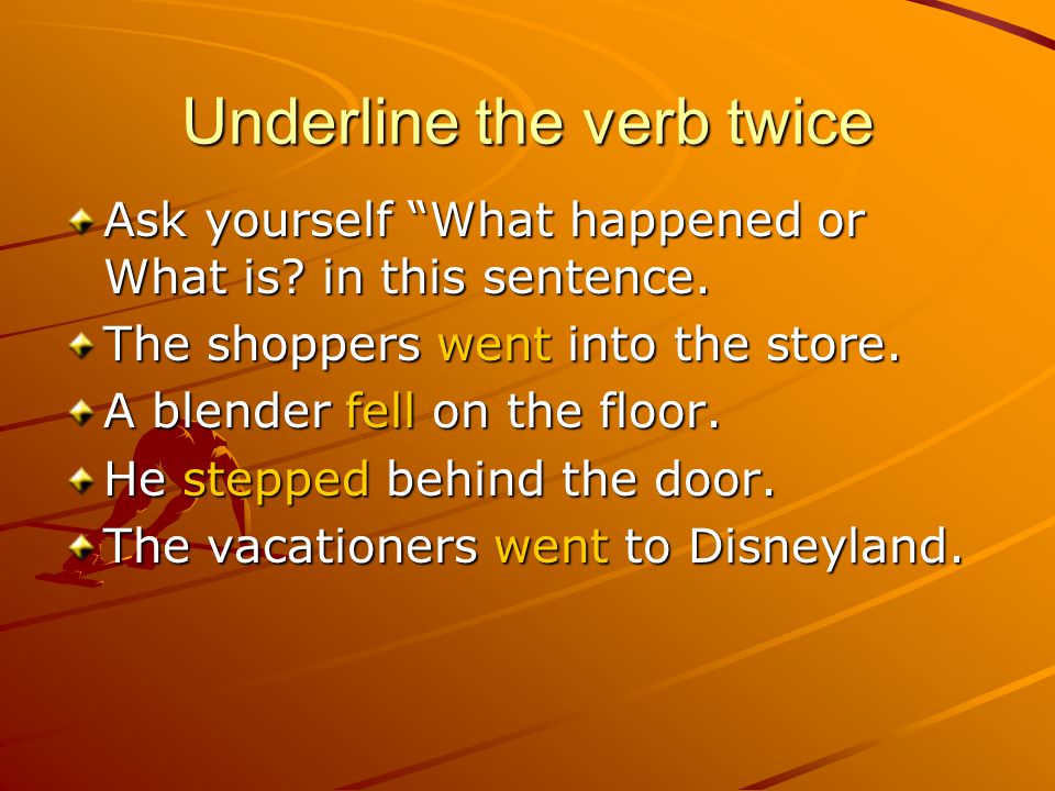 Underline the verb twice