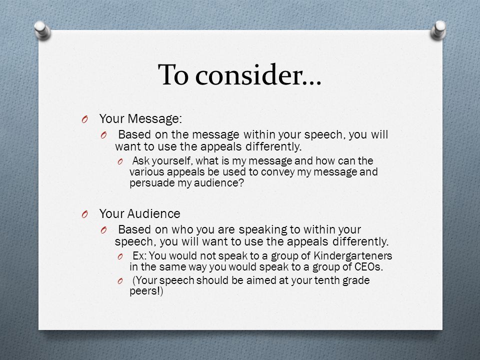 To consider… Your Message: Your Audience