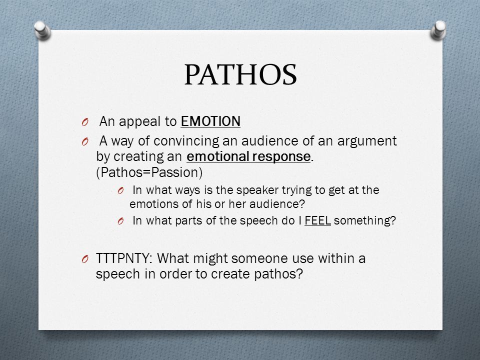 PATHOS An appeal to EMOTION
