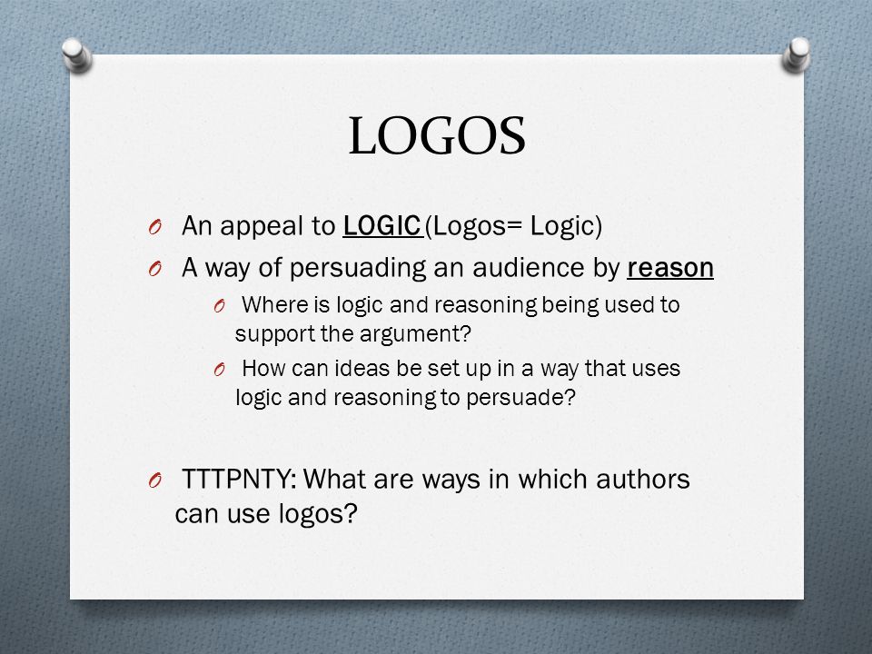 LOGOS An appeal to LOGIC (Logos= Logic)
