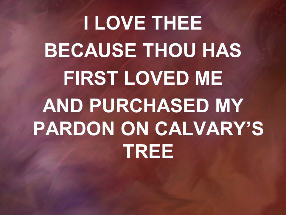 AND PURCHASED MY PARDON ON CALVARY’S TREE