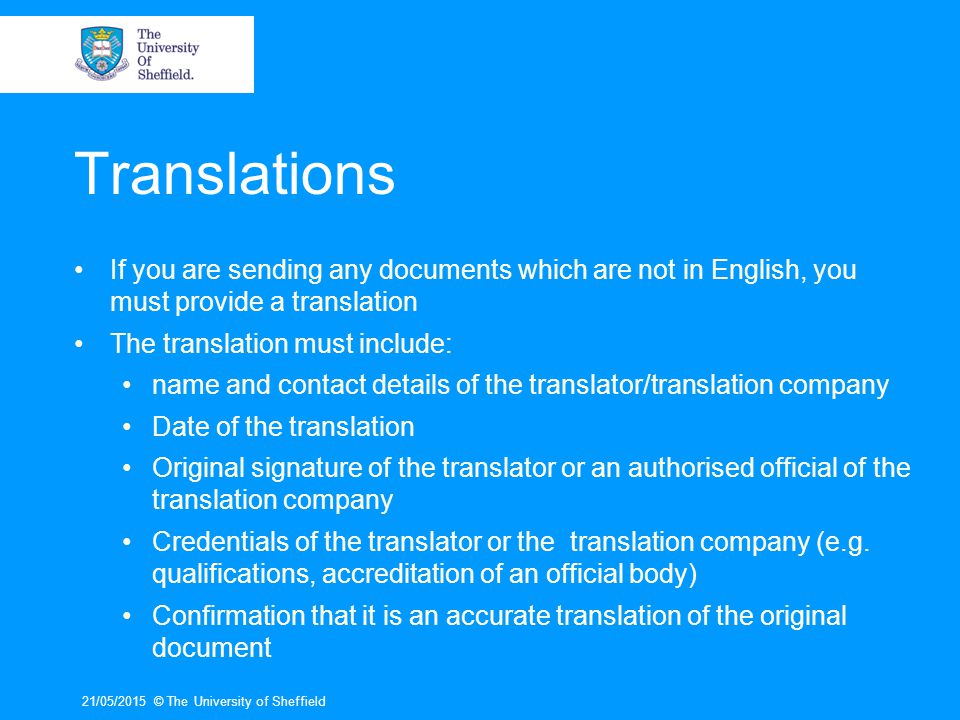 Translations If you are sending any documents which are not in English, you must provide a translation.
