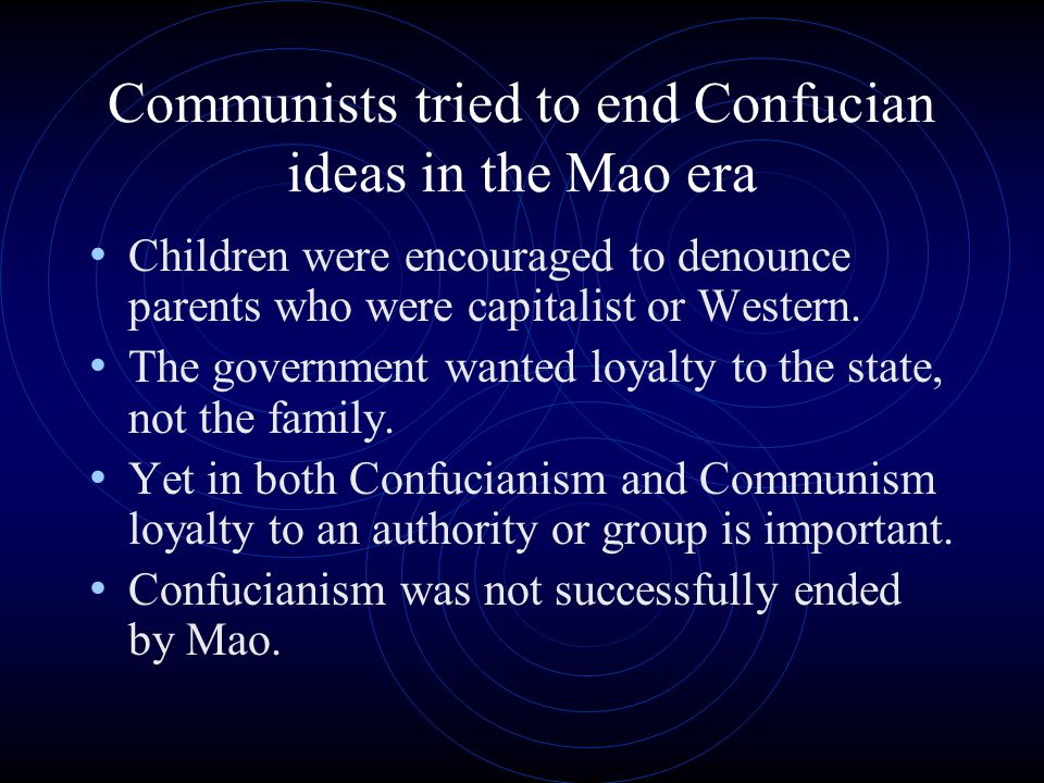 Communists tried to end Confucian ideas in the Mao era