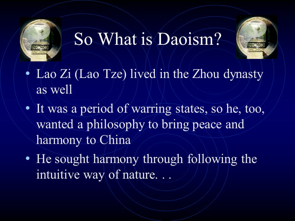 So What is Daoism Lao Zi (Lao Tze) lived in the Zhou dynasty as well