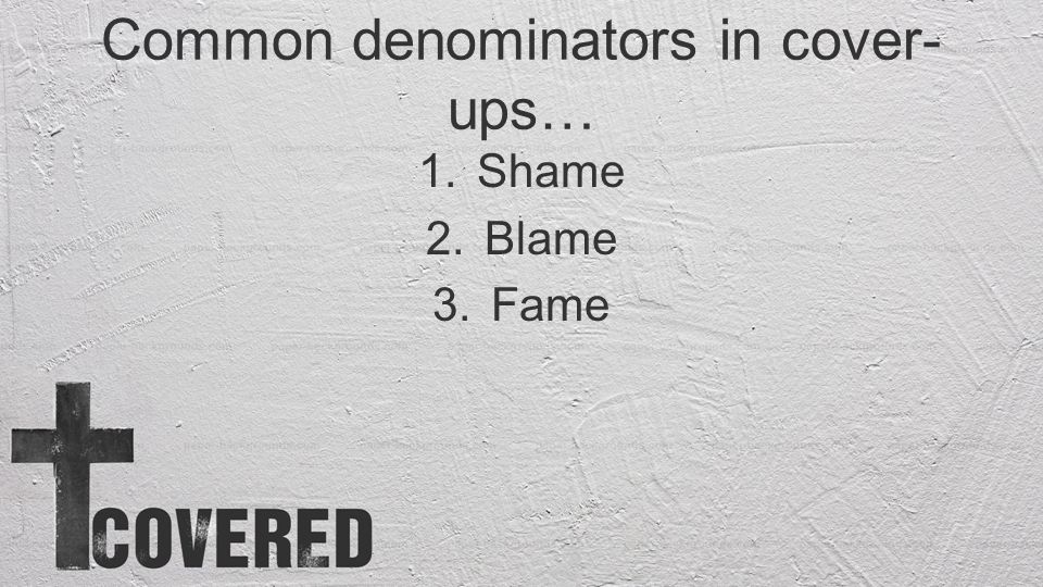 Common denominators in cover-ups…