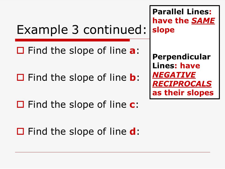 Example 3 continued: Find the slope of line a:
