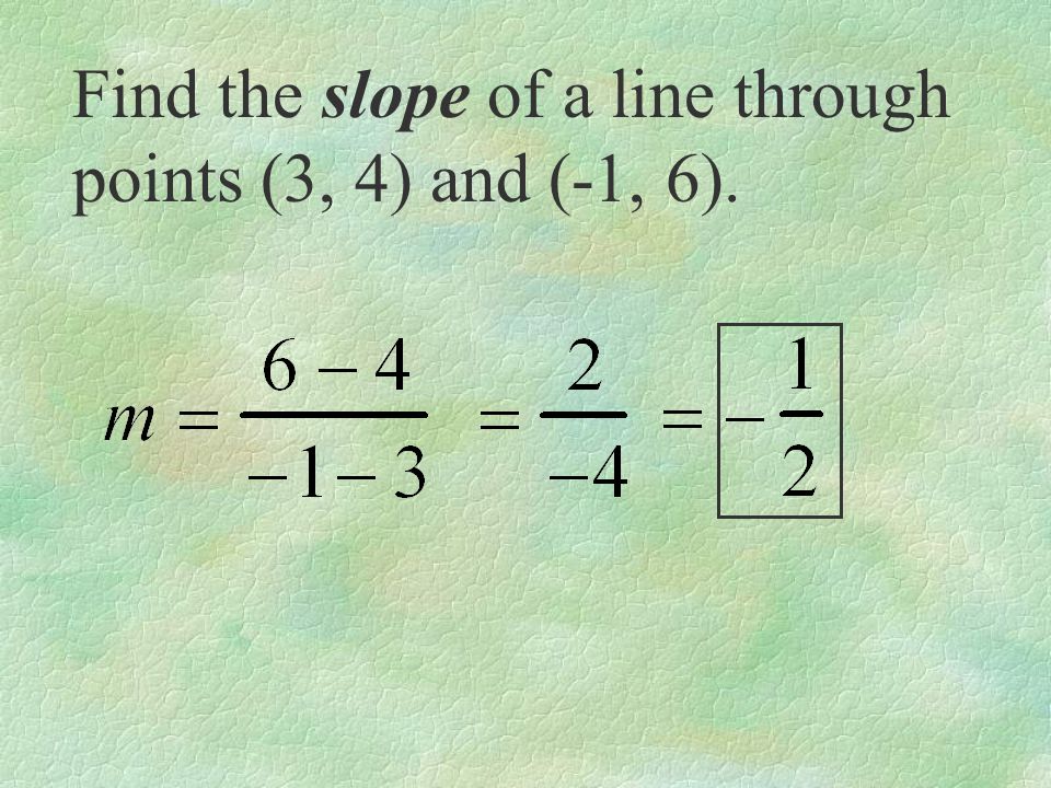 Find the slope of a line through points (3, 4) and (-1, 6).