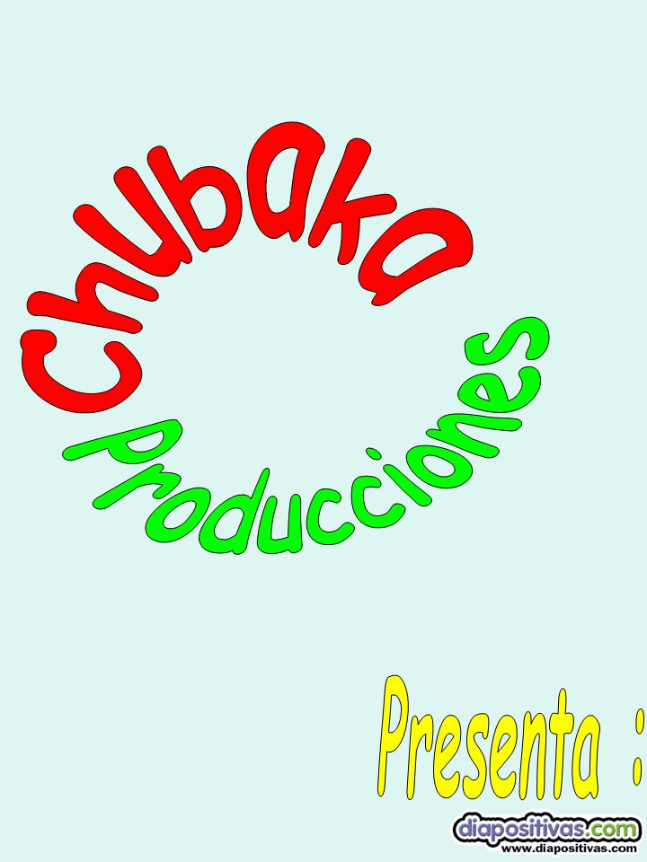 Chubaka Producciones Presenta :