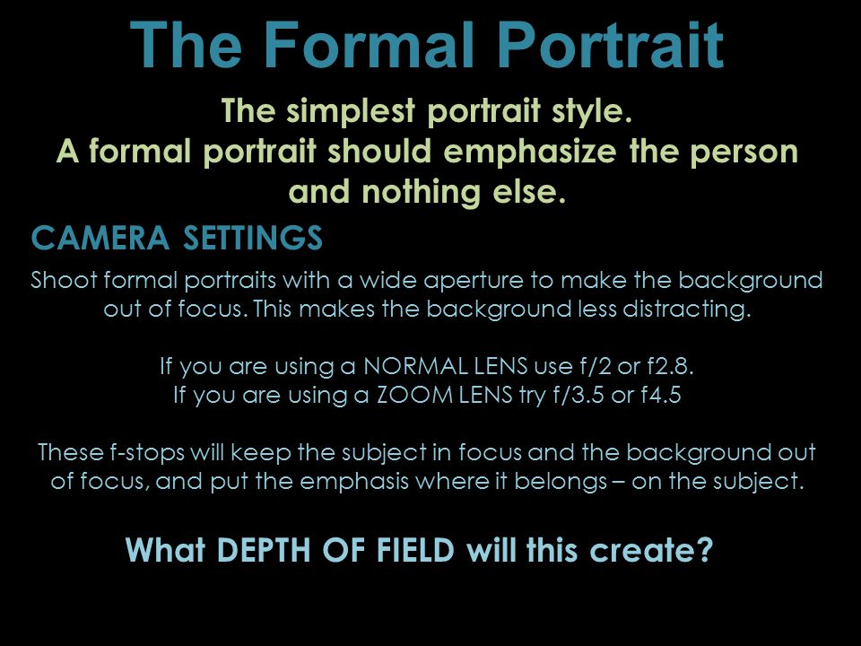 The Formal Portrait The simplest portrait style.