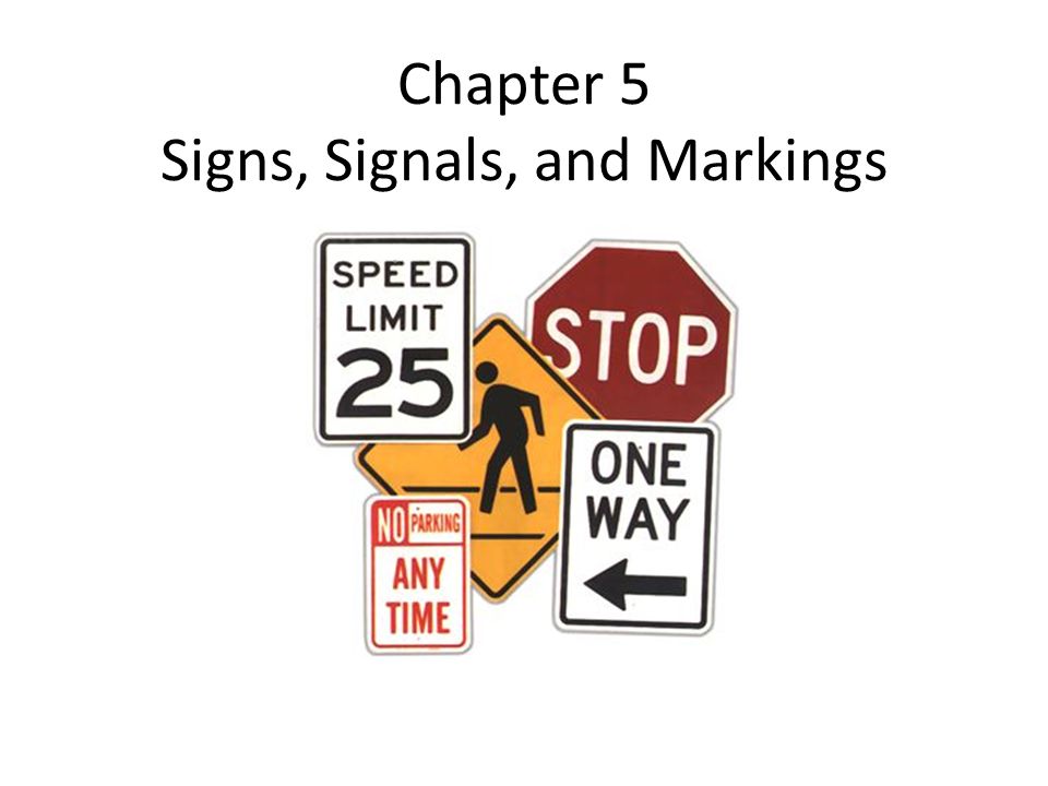 Chapter 5 Signs, Signals, and Markings