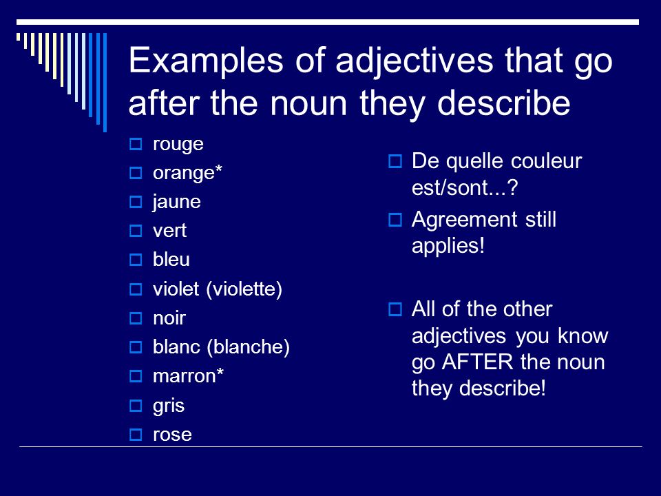 Examples of adjectives that go after the noun they describe