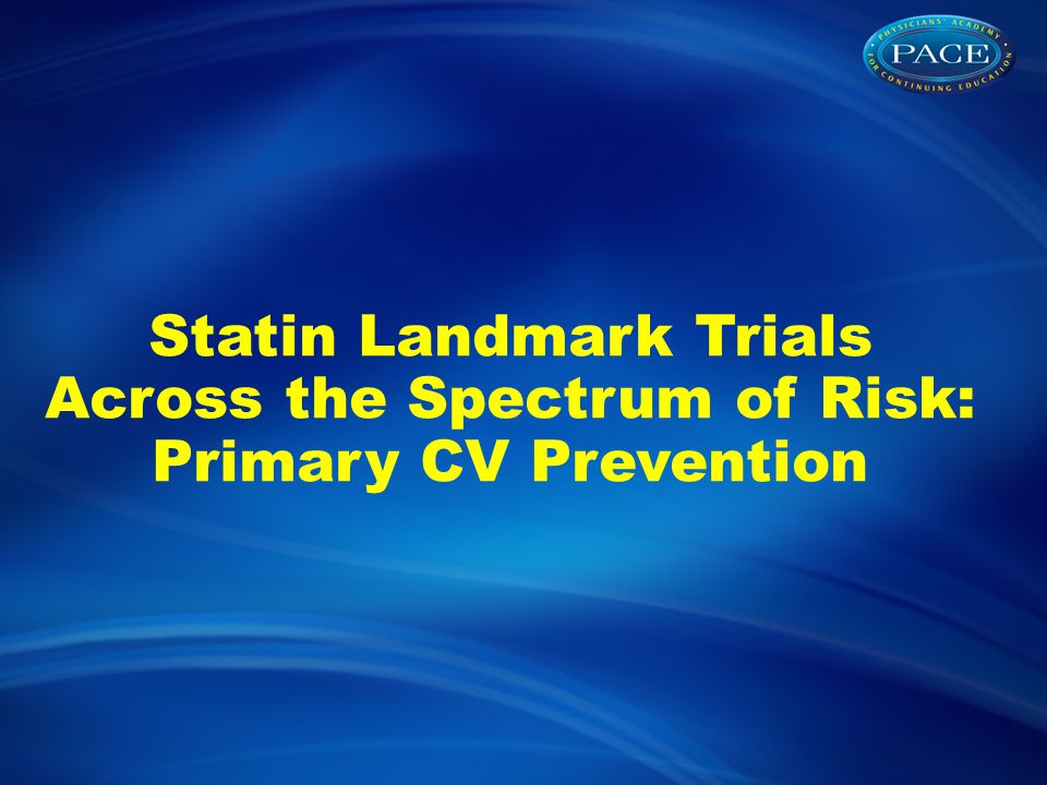 Statin Landmark Trials Across the Spectrum of Risk: Primary CV Prevention
