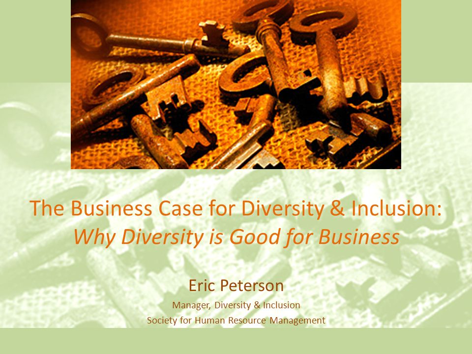 The Business Case for Diversity & Inclusion: Why Diversity is Good for Business