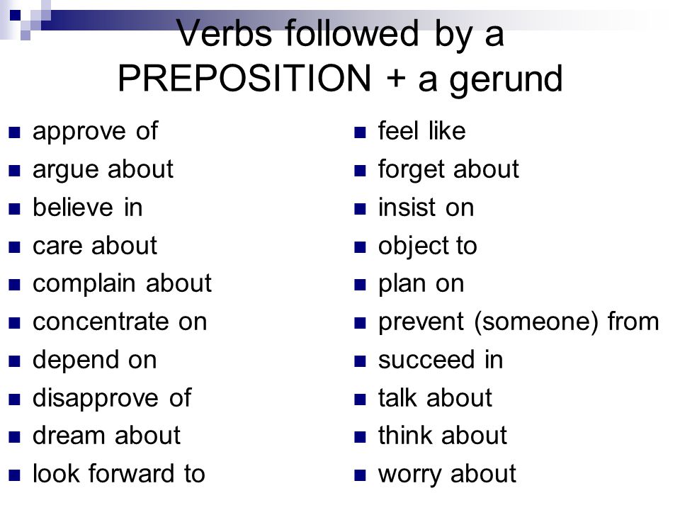 Verbs followed by a PREPOSITION + a gerund