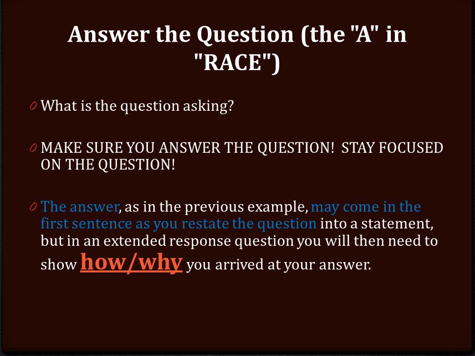 Answer the Question (the A in RACE )