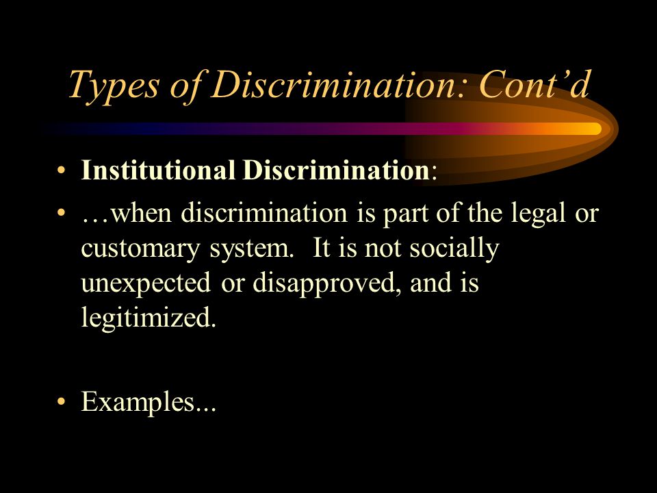 Types of Discrimination: Cont’d