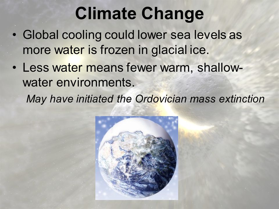 Climate Change Global cooling could lower sea levels as more water is frozen in glacial ice.
