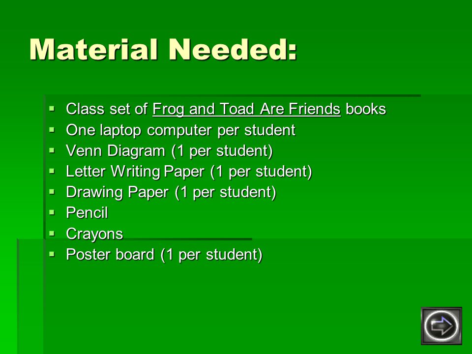 Material Needed: Class set of Frog and Toad Are Friends books