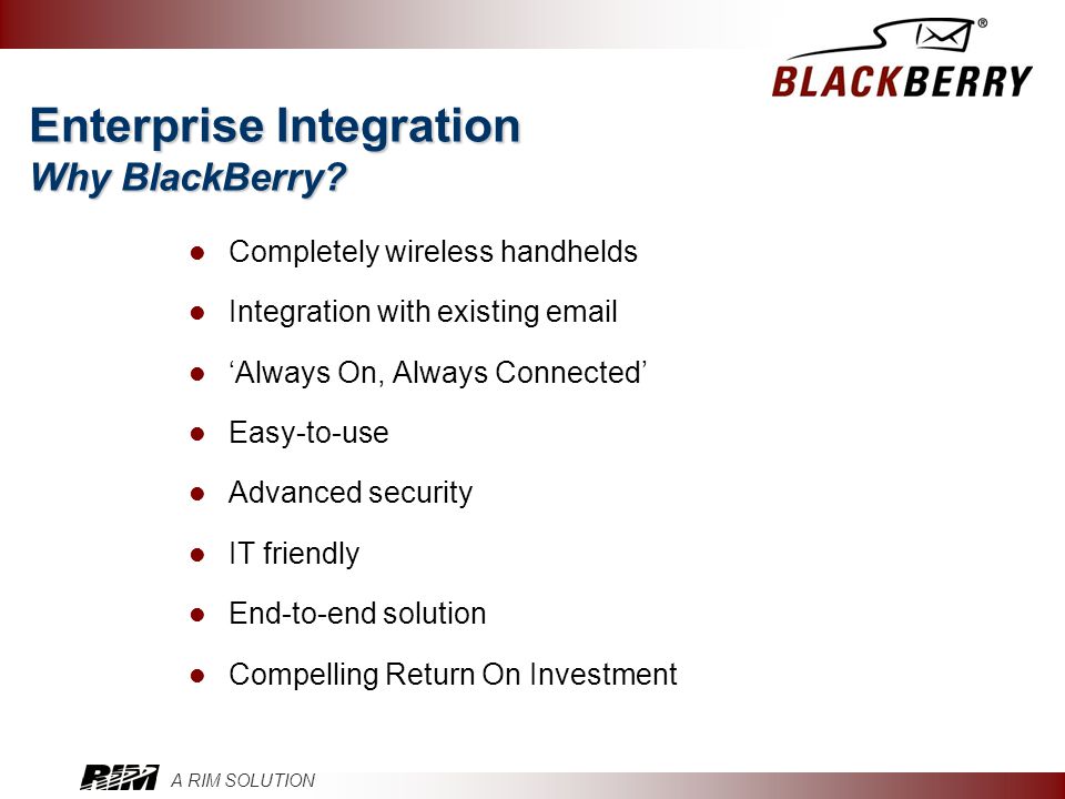 Enterprise Integration Why BlackBerry