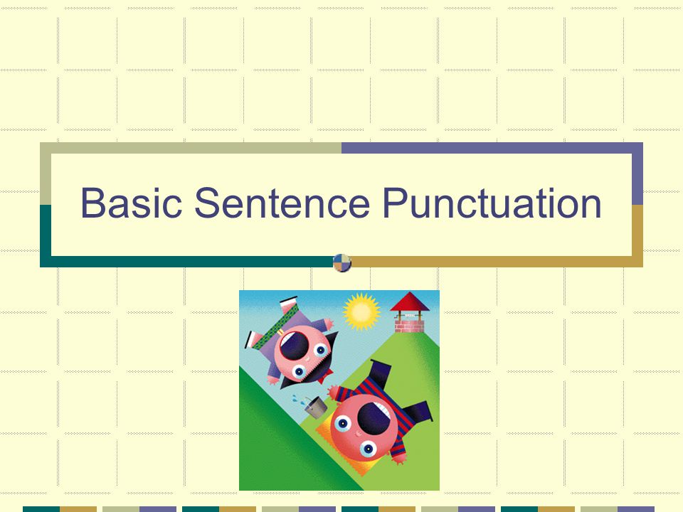 Basic Sentence Punctuation