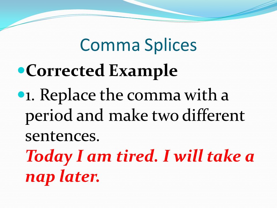 Comma Splices Corrected Example