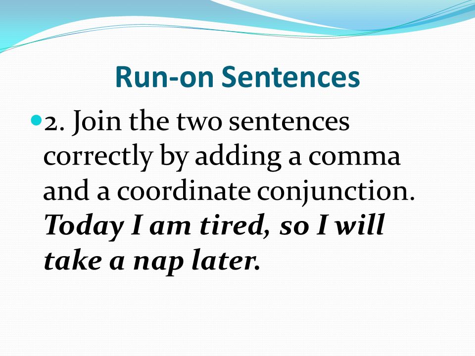 Run-on Sentences 2.