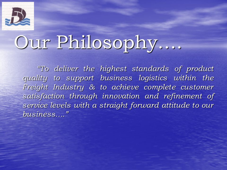Our Philosophy….