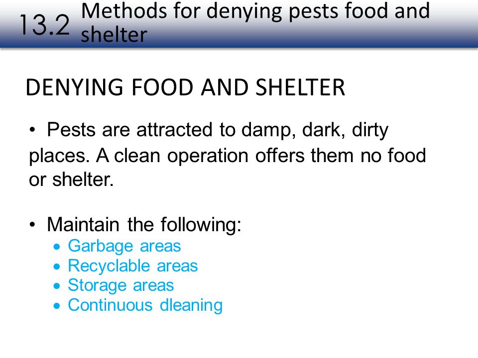 Methods for denying pests food and shelter
