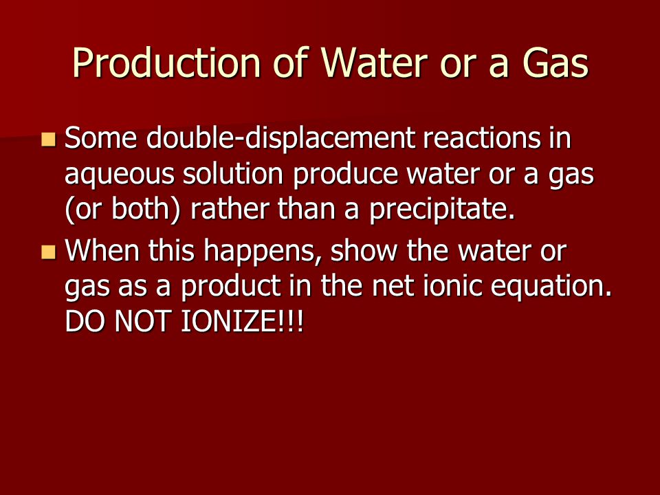 Production of Water or a Gas