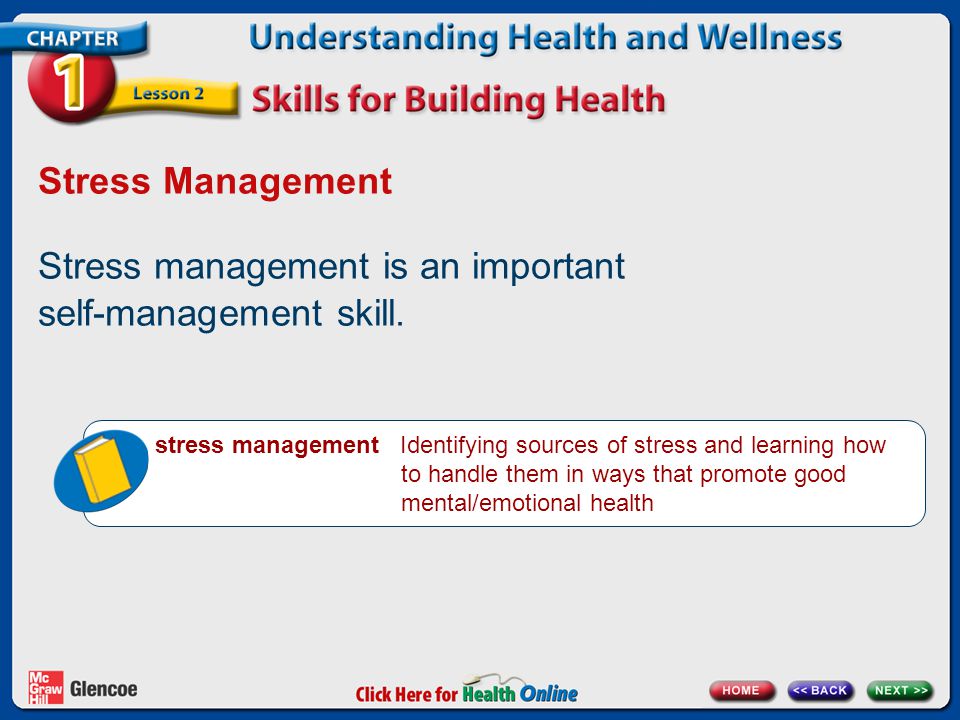 Stress management is an important self-management skill.