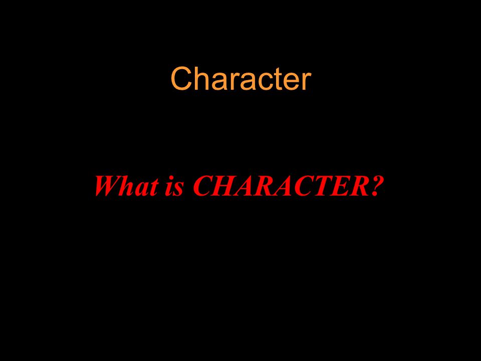 Character What is CHARACTER