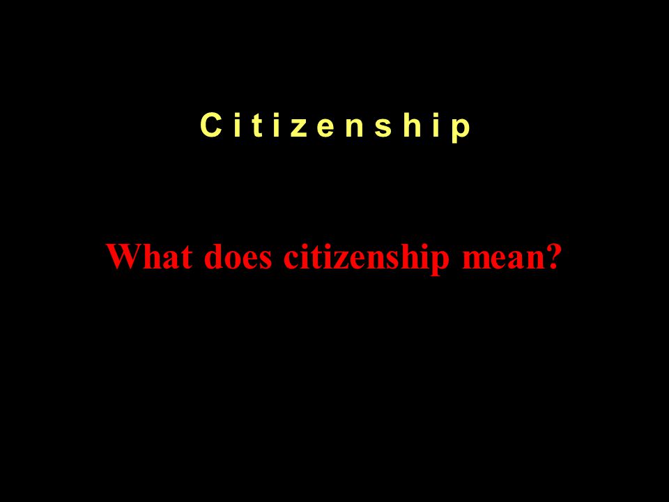 What does citizenship mean