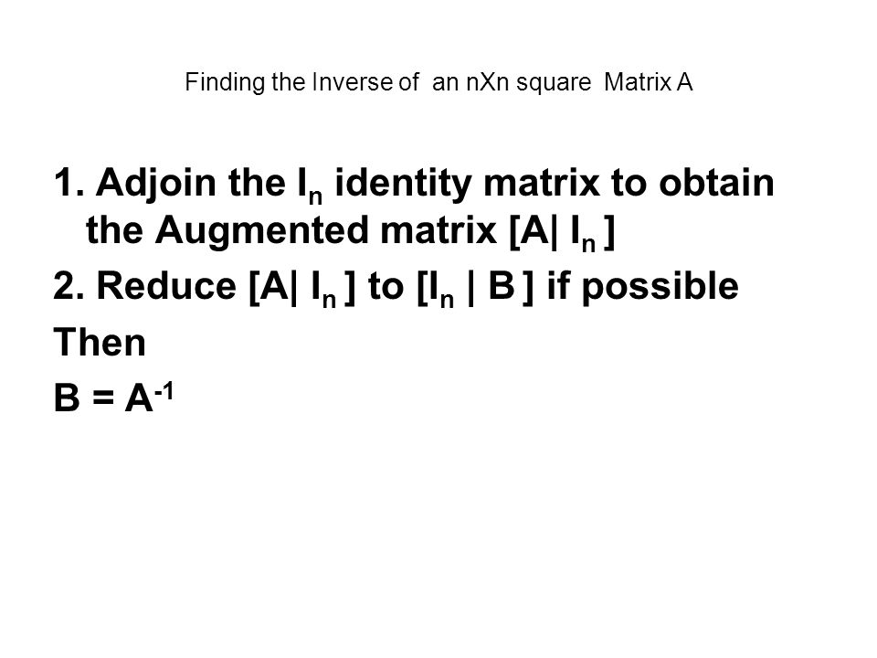 Finding the Inverse of an nXn square Matrix A