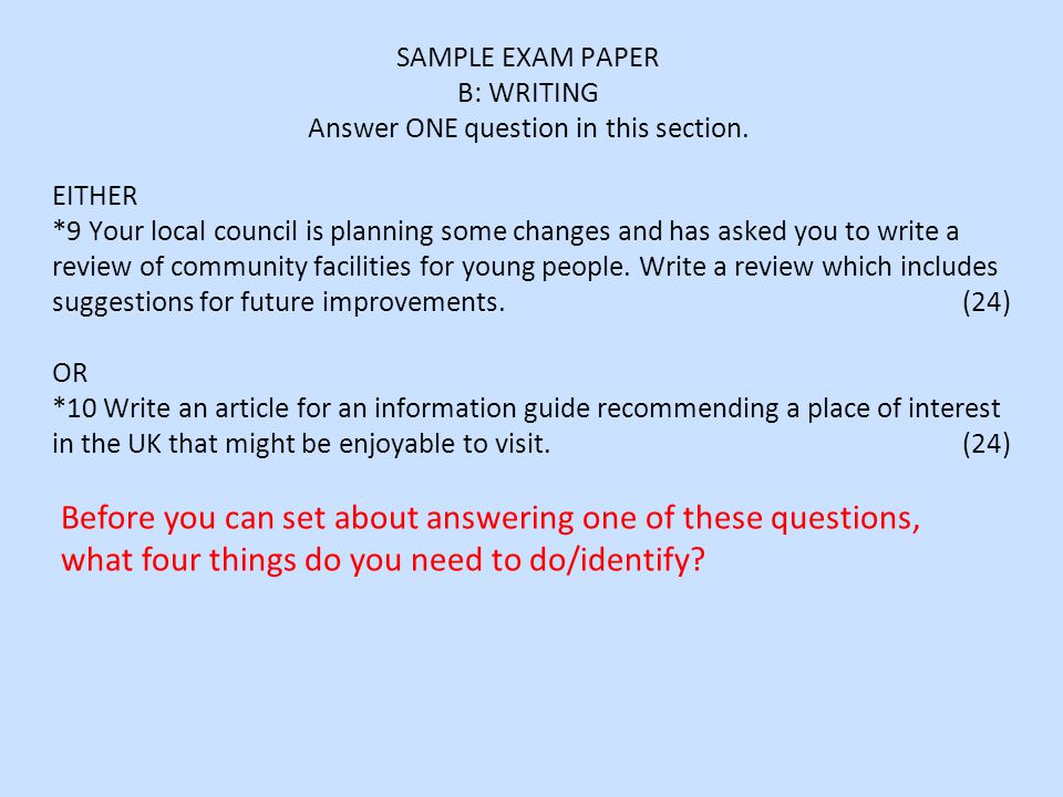 SAMPLE EXAM PAPER B: WRITING Answer ONE question in this section.