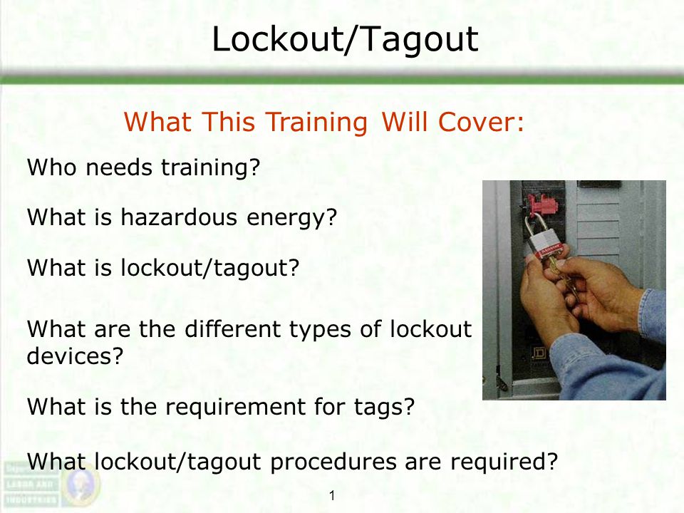 Lockout Tagout What This Training Will Cover Who Needs Training Ppt Video Online Download