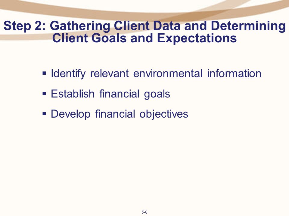 Step 2: Gathering Client Data and Determining Client Goals and Expectations