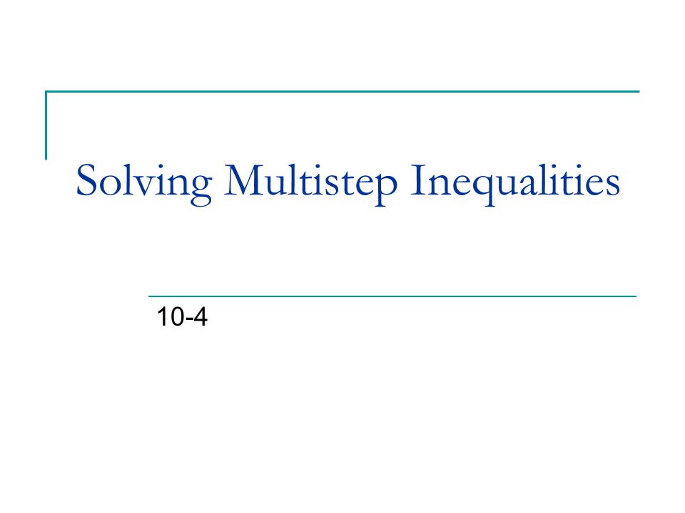 Solving Multistep Inequalities