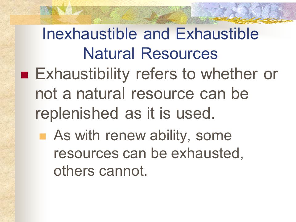 inexhaustible and exhaustible natural resources exhaustibility