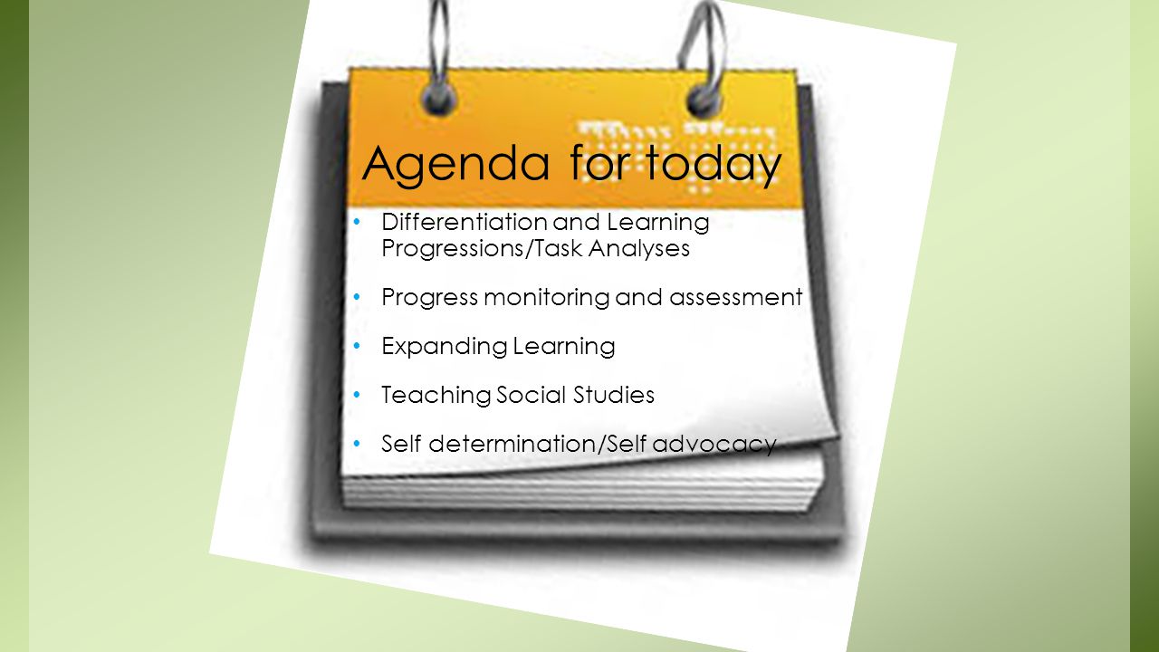 Agenda for today Differentiation and Learning Progressions/Task Analyses. Progress monitoring and assessment.
