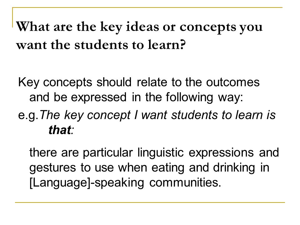 What are the key ideas or concepts you want the students to learn