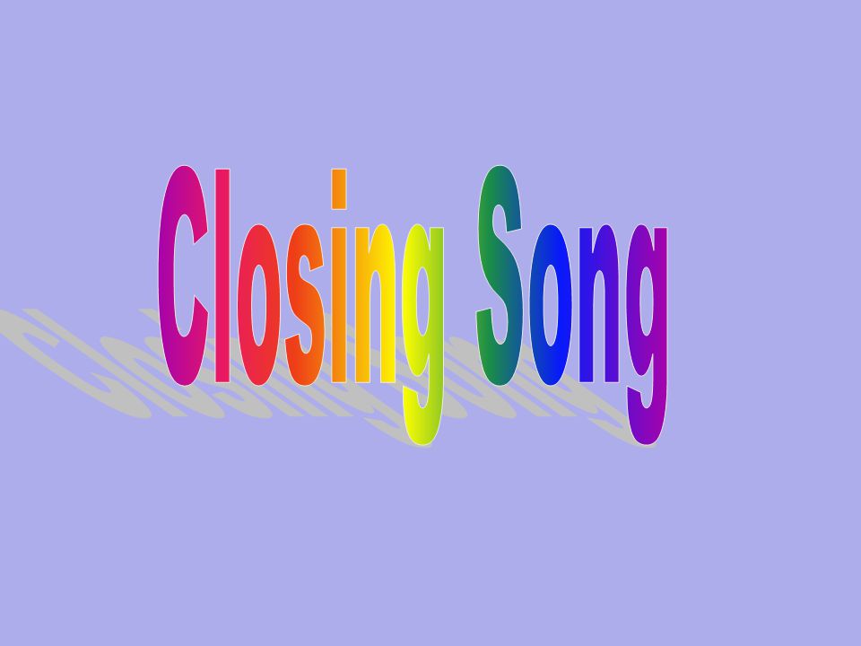Closing Song