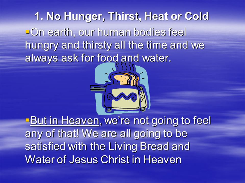 1. No Hunger, Thirst, Heat or Cold