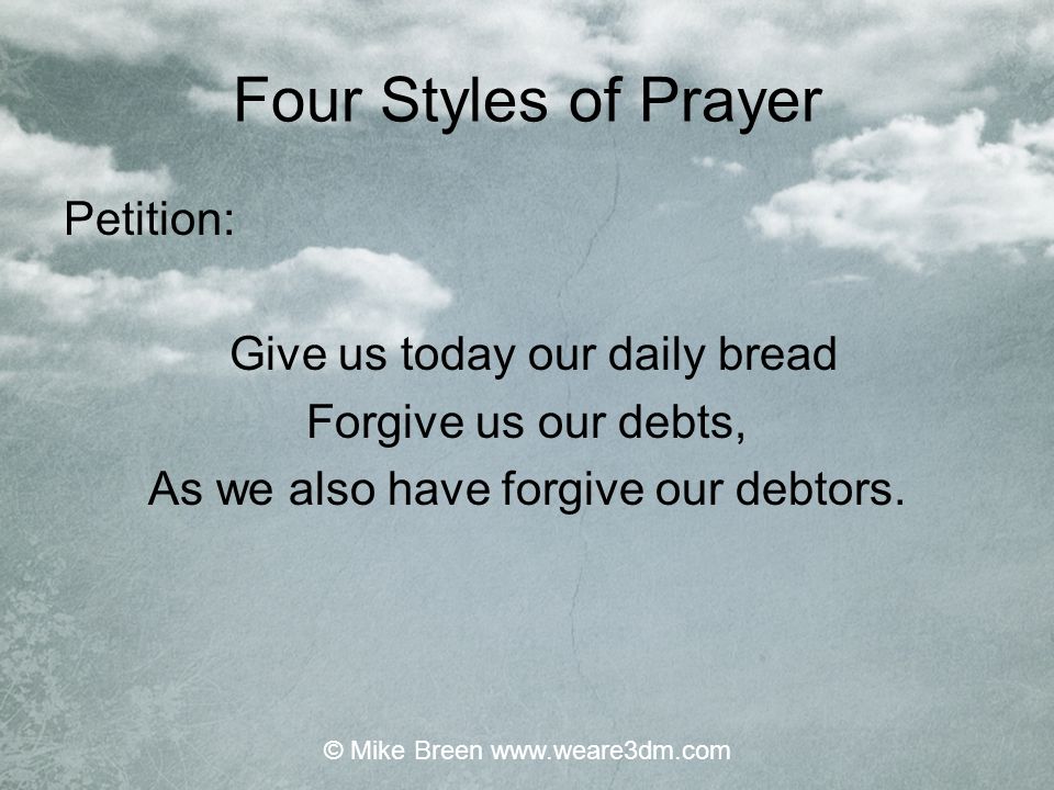 Four Styles of Prayer Petition: Give us today our daily bread