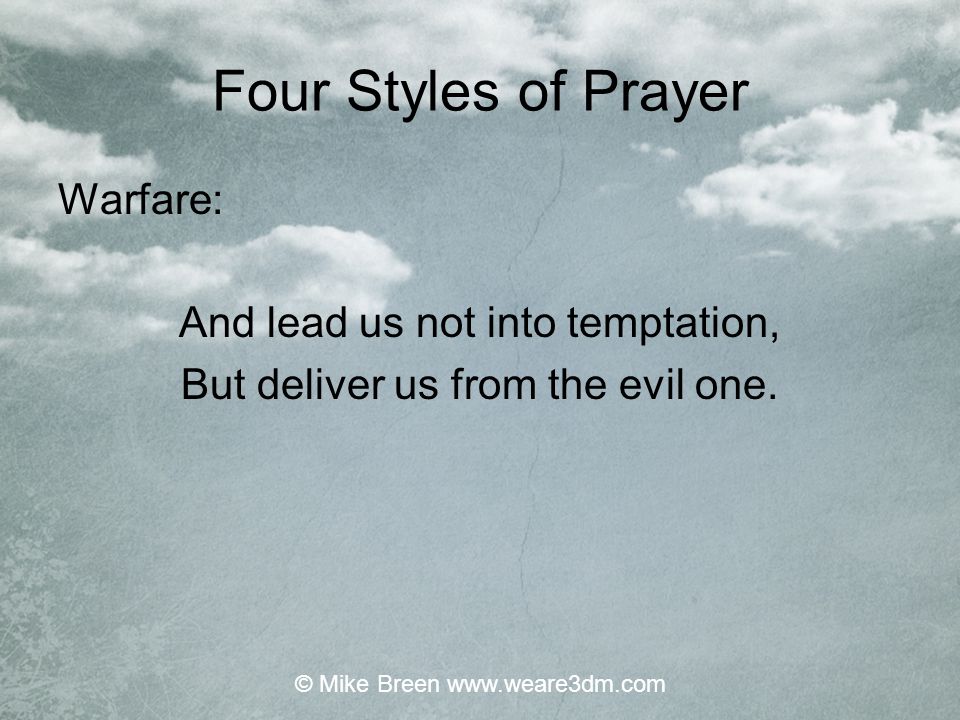 Four Styles of Prayer Warfare: And lead us not into temptation,