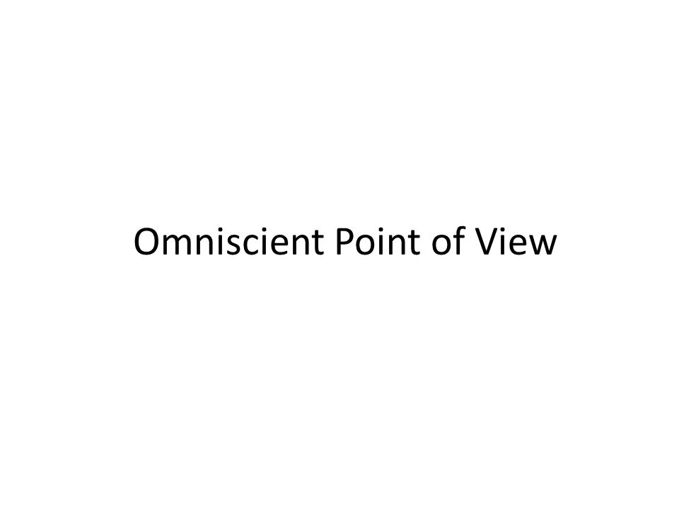 Omniscient Point of View