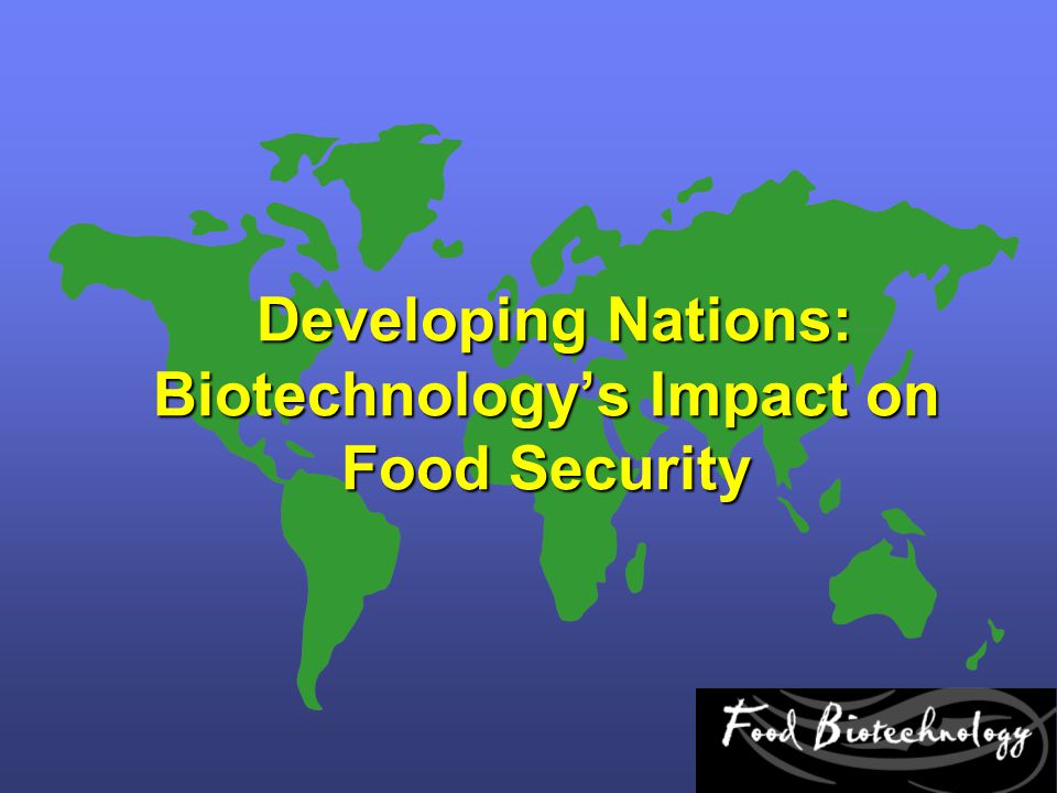 Developing Nations: Biotechnology’s Impact on Food Security