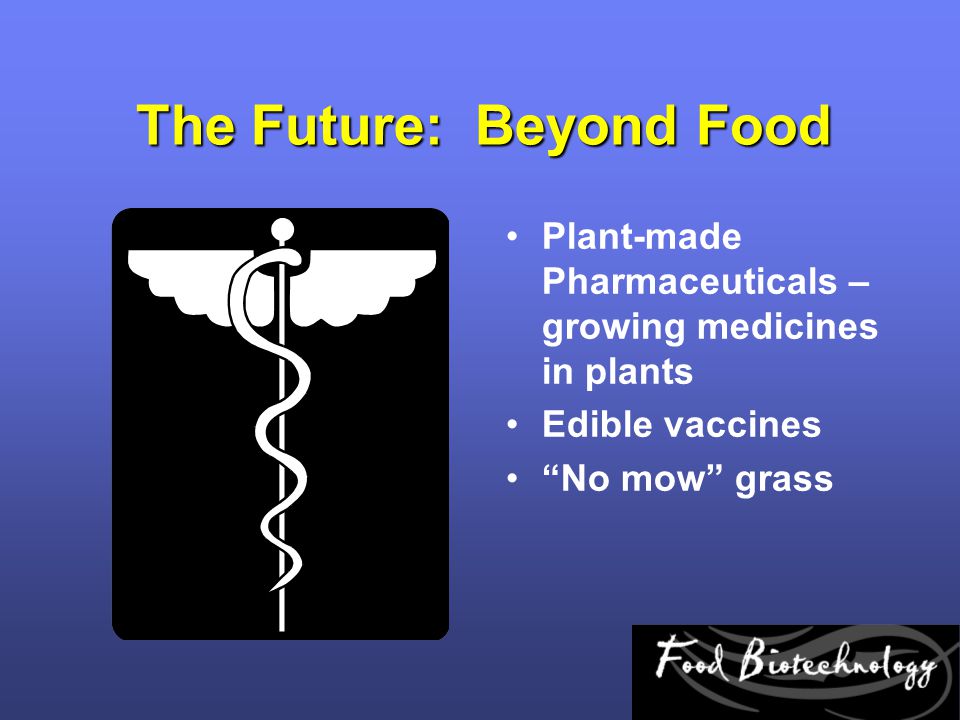 The Future: Beyond Food