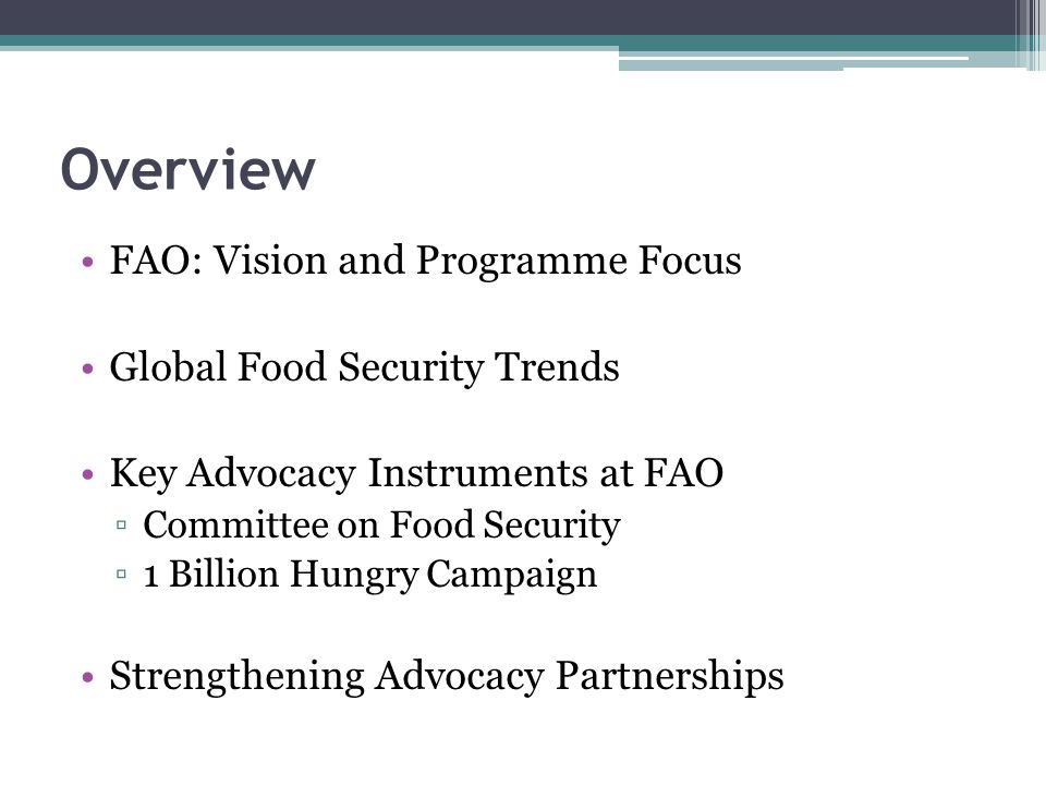 Overview FAO: Vision and Programme Focus Global Food Security Trends