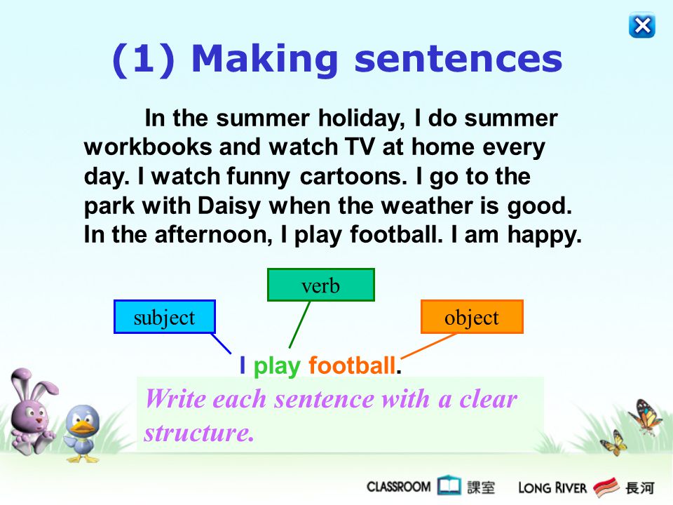 (1) Making sentences Write each sentence with a clear structure.