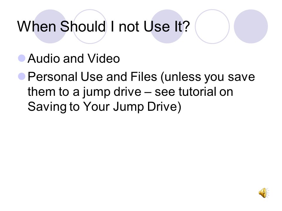 When Should I not Use It Audio and Video